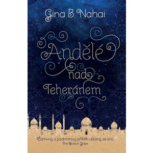 Andělé nad Teheránem - Gina B. Nahai