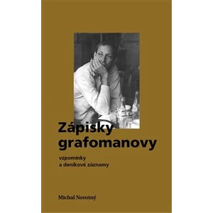 Zápisky grafomanovy - Michal Novotný