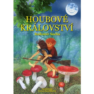 Houbové království - Radomír Socha, Ivana Hanzlíková