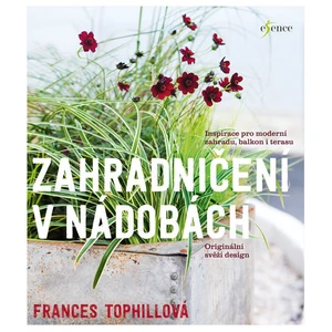 Zahradničení v nádobách - Tophillová Frances