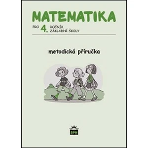 Matematika pro 4. ročník ZŠ Metodická příručka