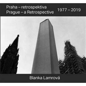 Praha - retrospektiva/Prague - a Retrospective 1977 - 2019 - Radomíra Sedláková, Blanka Lamrová