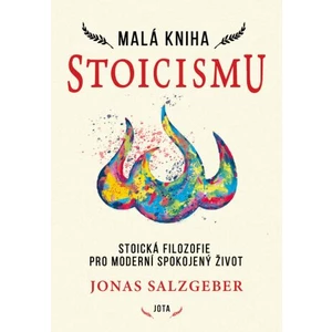 Malá kniha stoicismu - Salzgeber Jonas