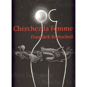Cherchez la Femme -- Riskantní hry mezi muži a ženami