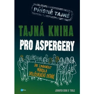 Tajná kniha pro aspergery - Jennifer Cook O´Tool