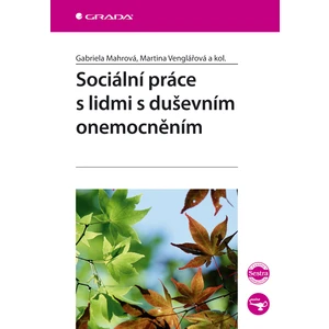 Sociální práce s lidmi s duševním onemocněním, Mahrová Gabriela