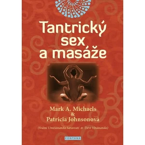 Tantrický sex a masáže - Michaels Mark A., Johnsonová Patricia