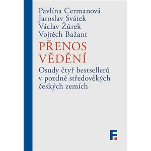 Přenos vědění - Pavlína Cermanová, Jaroslav Svátek, Václav Žůrek, Vojtěch Bažant