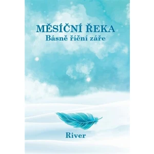 Měsíční řeka -- Básně říční záře - River Adriana