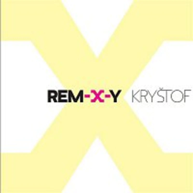 REM-X-Y - Kryštof [CD album]
